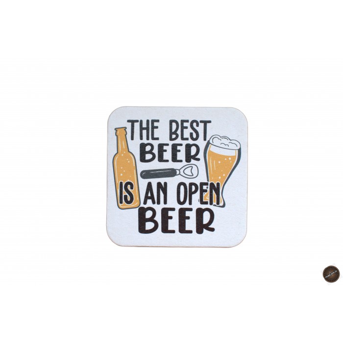 The best beer is an open beer, carton, patrat, 93 mm