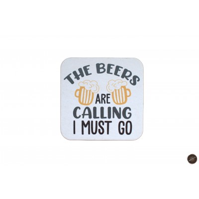 The beers are calling I must go, carton, patrat, 93 mm